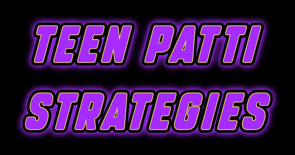 Teen Patti strategies